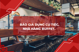 Báo giá đồ dùng buffet khách sạn