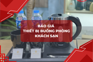 Báo giá thiết bị buồng phòng khách sạn